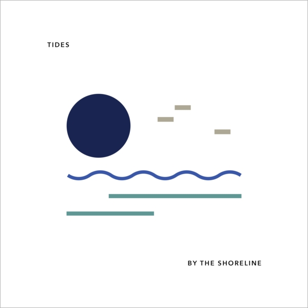 tides: By The Shoreline